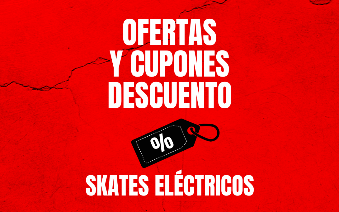 DISCOUNT CODES EBOARDS | CUPONES DESCUENTO EN SKATES ELÉCTRICOS