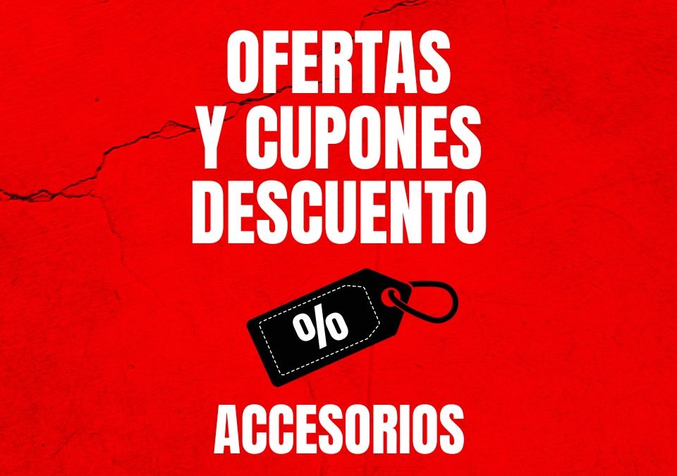 CUPONES DESCUENTO EN ACCESORIOS