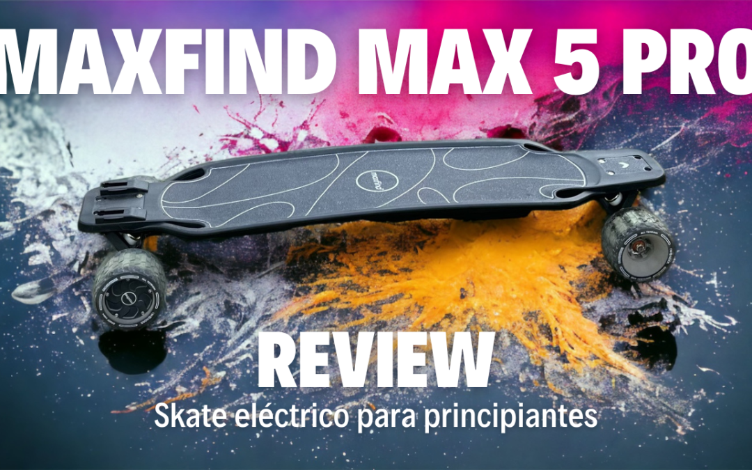 MAXFIND MAX 5 PRO – SKATE ELÉCTRICO PARA PRINCIPIANTES CON ESTILO
