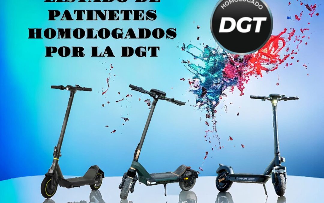 PATINETES CERTIFICADOS POR LA DGT – ACTUALIZADO